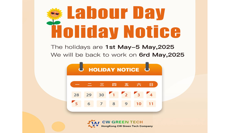 2025 May Day Holiday Notice Labour Day CW Green Tech Notice